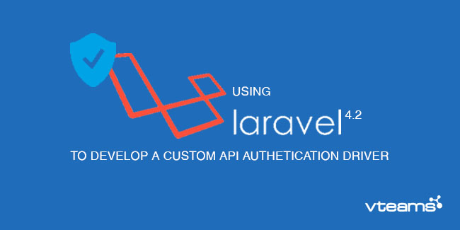 You are currently viewing Using Laravel 4.2 to Develop Custom API Authentication Driver Package
