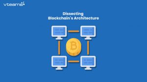 Read more about the article Dissecting Blockchain Architecture
