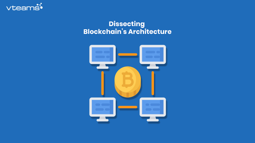 You are currently viewing Dissecting Blockchain Architecture
