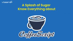 Read more about the article A Splash of Sugar – Know Everything about CoffeeScript