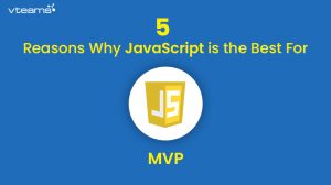 Read more about the article 5 Reasons Why JavaScript is the Best For Your MVP