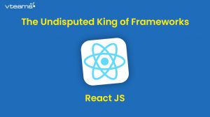 Read more about the article React JS – The Undisputed King of Frameworks in Market