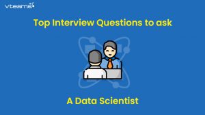 Read more about the article Top Interview Questions to ask a Data Scientist
