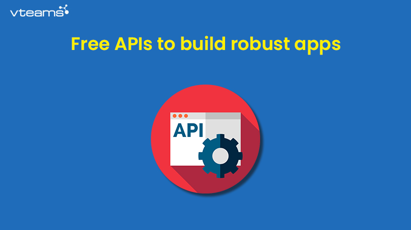 You are currently viewing 5 Free APIs to Build Robust Apps