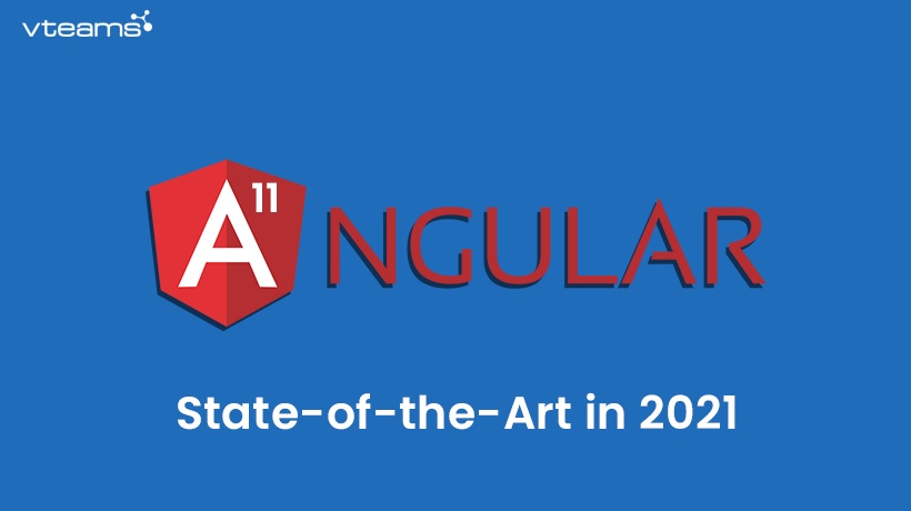 You are currently viewing What Makes Angular 11 State-Of-The-Art in 2021