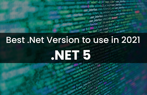Best .Net Version to use in 2021