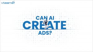 Read more about the article Can AI Create Ads? Read this First!