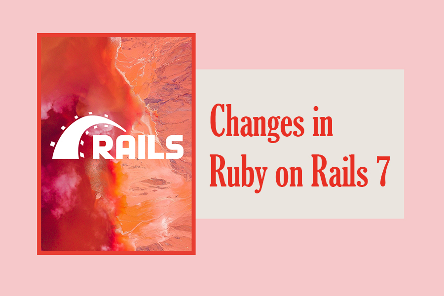 changes in Ruby on Rails 7