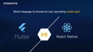Read more about the article Flutter Vs React Native – Which Language to Choose for Your Upcoming Mobile App?