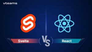 Read more about the article Svelte vs React: Which JavaScript Framework is Better for Your Project? – vteams