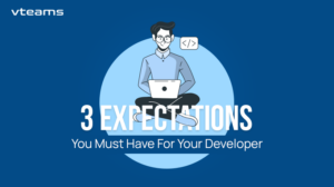 Read more about the article 3 Expectations You Must Have For Your Developer