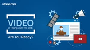 Read more about the article Video Is Taking Over The Web; Are You Ready?