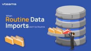 Read more about the article When Routine Data Imports Aren’t So Routine