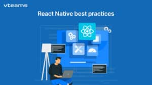 Read more about the article A 2023 Guide to React Native Best Practices