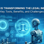 How AI is Transforming the Legal Industry: Key Tools, Benefits, and Challenges
